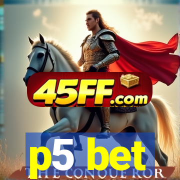 p5 bet
